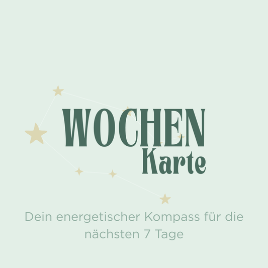 Wochenkarte - Dein energetischer Kompass für die nächsten 7 Tage - KLIOlogie